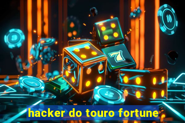 hacker do touro fortune